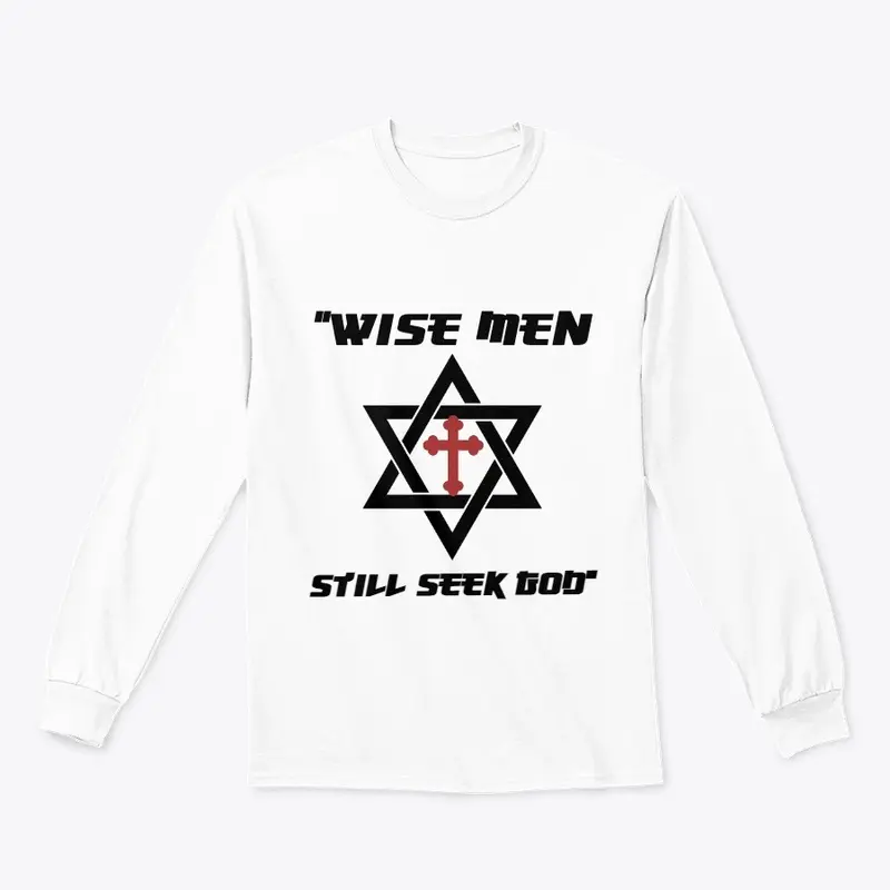 "WISE MEN STILL SEEK GOD"